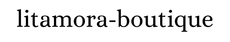 Litamora-Boutique
